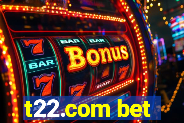 t22.com bet